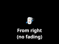 From right (no fading) enter animation
